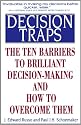 Decision Traps: The Ten Barriers to Decision-Making and How to Overcome Them