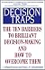 Decision Traps: The Ten Barriers to Decision-Making and How to Overcome Them by Edward Russo