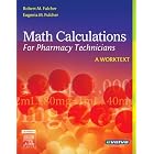 Math Calculations for Pharmacy Technicians: A Worktext by  Robert M. Fulcher and Eugenia M. Fulcher
