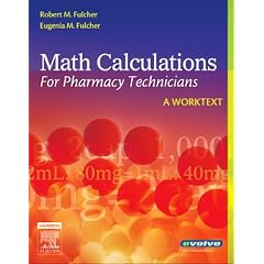 Math Calculations for Pharmacy Technicians: A Worktext