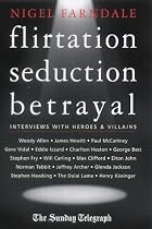 Flirtation, Seduction, Betrayal: Interviews with Heroes and Villains