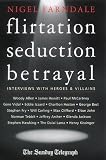 Flirtation, Seduction, Betrayal: Interviews with Heroes and Villains