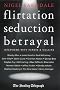 Flirtation, Seduction, Betrayal: Interviews with Heroes and Villains