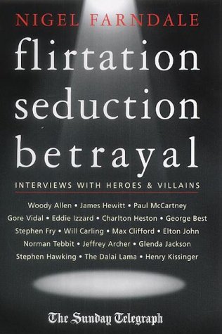 Flirtation, Seduction, Betrayal: Interviews with Heroes and Villains