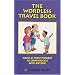 The Wordless Travel Book: Point at These Pictures to Communicate with Anyone