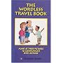 The Wordless Travel Book: Point at These Pictures to Communicate with Anyone