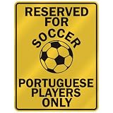 RESERVED FOR  S-OCCER PORTUGUESE PLAYERS ONLY  PARKING SIGN COUNTRY PORTUGAL
