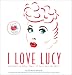 I Love Lucy: The Official 50th Anniversary Edition, Celebrating 50 Years of Love and Laughter