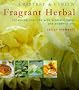 Crabtree & Evelyn Fragrant Herbal: Enhancing your life with aromatic herbs and essential oils