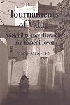 Tournaments of Value: Sociability and Hierarchy in a Yemeni Town (Anthropological Horizons)