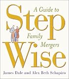 Step Wise: A Parent-Child Guide to Familly Mergers