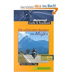 Die sch�nsten Routen im Allg�u. Touren, Karten, Tipps. Mit Roadbook zum Heraustrennen