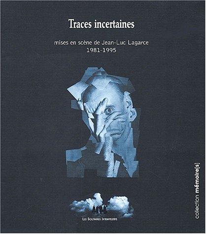 Traces incertaines. mises en scene (1981-1995)