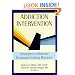 Addiction Intervention: Strategies to Motivate Treatment-Seeking Behavior (Haworth Addictions Treatment)