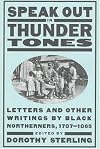 Speak Out in Thunder Tones: Letters and Other Writings by Black Northerners, 1787-1865