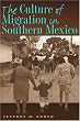 The Culture of Migration in Southern Mexico