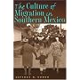 The Culture of Migration in Southern Mexico