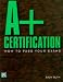 Book A+ Certification, How to Pass Your Exams