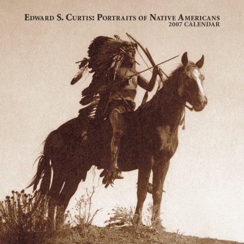 Edward S. Curtis 2007 Calendar: Portraits of Native Americans