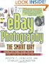 eBay Photography the Smart Way: Creating Great Product Pictures that Will Attract Higher Bids and Sell Your Items Faster