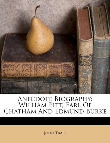 Anecdote Biography: William Pitt, Earl Of Chatham And Edmund Burke