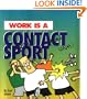 Work Is a Contact Sport (Dilbert Books (Hardcover Mini))