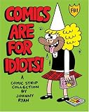 Comics Are For Idiots