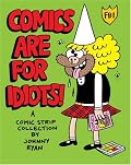 Comics Are For Idiots