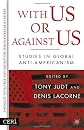 With Us or Against Us: Studies in Global Anti-Americanism (CERI Series in International Relations a)