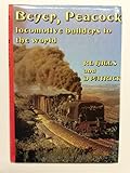 Beyer, Peacock : locomotive builders to the world