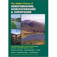 The Hidden Places of Herefordshire, Worcester and Shropshire: Including the Welsh Borders (Hidden Places Travel Guides)