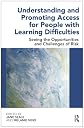 Understanding and Promoting Access for People with Learning Difficulties: Seeing the opportunities and challenges of risk
