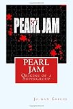 Pearl Jam in the book Pearl Jam: The Origins of a Supergroup