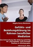 Gef�hls- und Beziehungskl�rung im Rahmen beruflicher Mediation