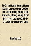 2001 in Hong Kong: Hong Kong League Cup 2000-01, 20th Hong Kong Film Awards, Hong Kong First Division League 2000-01, 2001 Carlsberg Cup