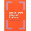 Et elles eurent beaucoup d'enfants... : Histoire d'une famille homoparentale