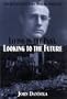 Living in the Past, Looking to the Future: The Biography of John Hays Hammond, Jr.