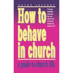 HOW TO BEHAVE IN CHURCH