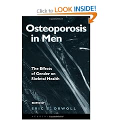 Osteoporosis in Men: The Effects of Gender on Skeletal Health