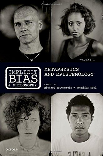 Implicit Bias and Philosophy, Volume 1: Metaphysics and Epistemology