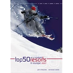 Top 50 Ski and Snowboard Resorts in Europe 2007 (Top 50 Ski & Snowboard Resorts in Europe)