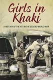 Girls in khaki : a history of the ATS in the Second World War