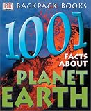 1,001 Facts about Planet Earth (DK Backpack Books)