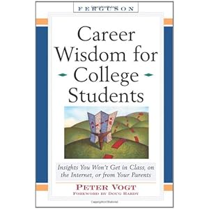 Career Wisdom for College Students - Peter Vogt