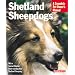 Shetland Sheepdogs (Complete Pet Owner's Manual)