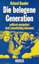 Die belogene Generation: Politisch manipuliert statt zukunftsf�hig informiert
