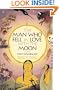 The Man Who Fell In Love With The Moon