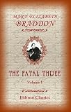  : The Fatal Three: Volume 1