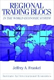 Regional Trading Blocs in the World Economic System