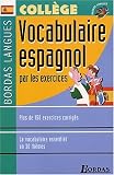 Bordas langues : Vocabulaire espagnol par les exercices, coll�ge